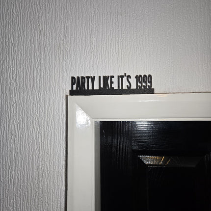 Party Like It's 1999 Door topper, shelf decor, wall decor, quirky home interior decor, quirky gift, door decoration