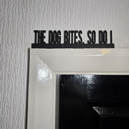 The Dog Bites, So Do I Funny Door Topper, Sarcastic Home Sign, Pet Warning Wall Decor, Sassy Entryway Accent, Quirky Gift for Dog Owners