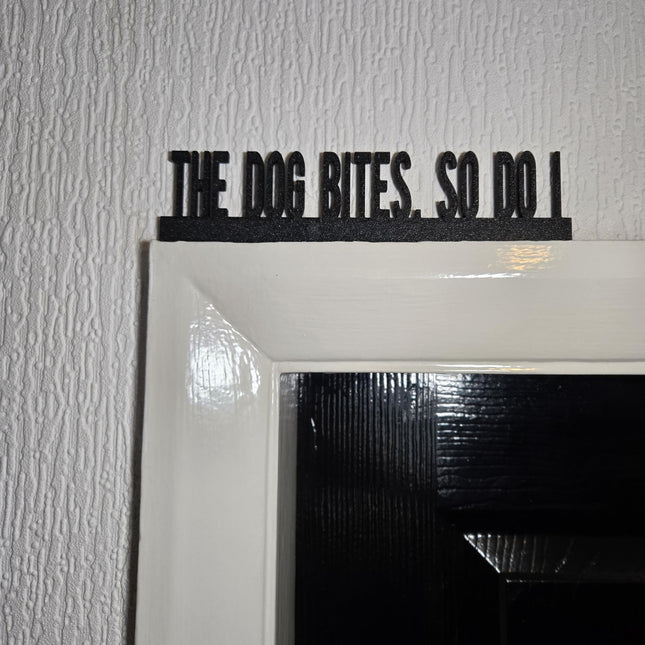 The Dog Bites, So Do I Funny Door Topper, Sarcastic Home Sign, Pet Warning Wall Decor, Sassy Entryway Accent, Quirky Gift for Dog Owners