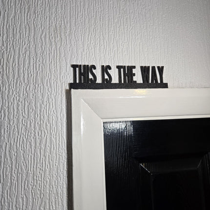 This Is The Way Door Topper, Mandalorian-Inspired Wall Sign, Sci-Fi Home Decor, Geeky Entryway Accent, Unique Gift for Star Fans