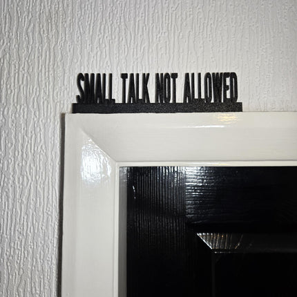 Small Talk Not Allowed Door Topper, Sarcastic Wall Sign, Introvert Home Decor, Funny Entryway Accent, Quirky Gift for Anti-Social People