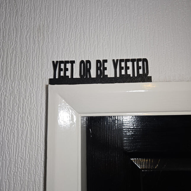 Yeet or Be Yeeted Door Topper, Funny Gamer Sign, Quirky Wall Decor, Meme-Inspired Home Accent, Unique Gift for Internet Lovers