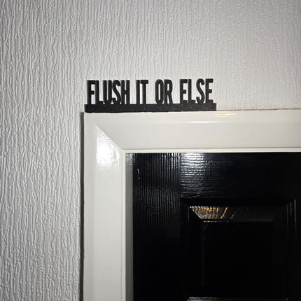 Flush It Or Else Door Topper, Funny Bathroom Sign, Quirky Restroom Decor, Playful Wall Accent, Unique Gift for Humor Lovers
