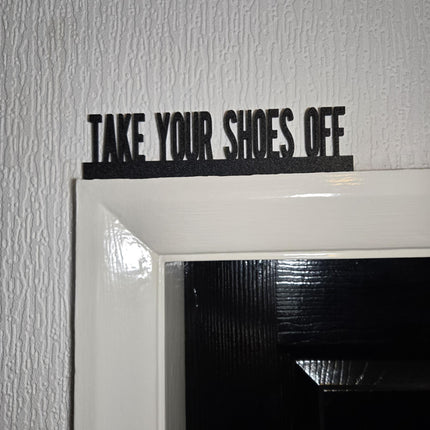 Take Your Shoes Off Door Topper, Funny Home Sign, Quirky Entryway Decor, Playful Wall Accent, Unique Gift for House Guests