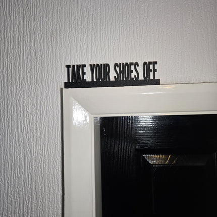 Take Your Shoes Off Door Topper, Funny Home Sign, Quirky Entryway Decor, Playful Wall Accent, Unique Gift for House Guests