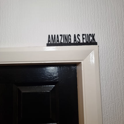Amazing As Fuck Door Topper - Door Topper | Personalised Gift