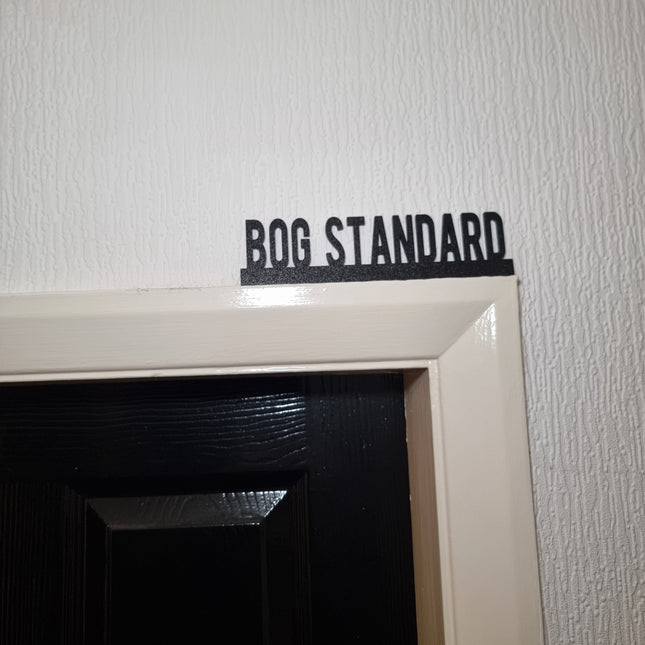 Bog Standard Door Topper - Door Topper | Personalised Gift
