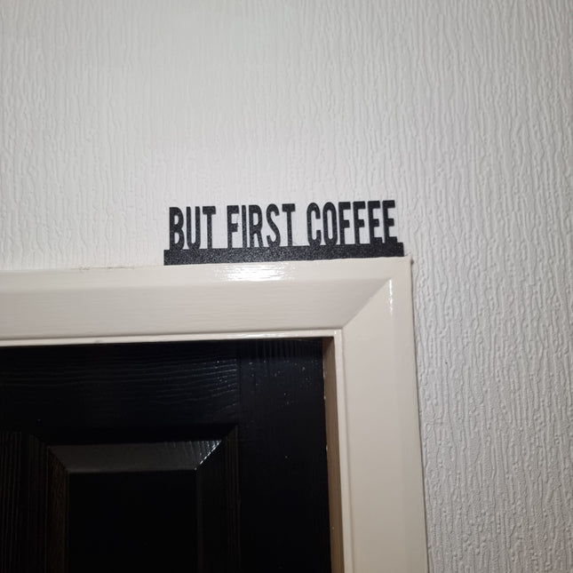 But First Coffee Door Topper - Door Topper | Personalised Gift