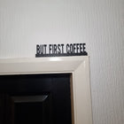 But First Coffee Door Topper - Door Topper | Personalised Gift