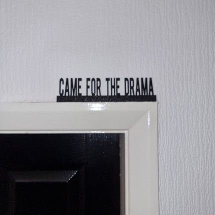 Came For The Drama Door Topper - Door Topper | Personalised Gift