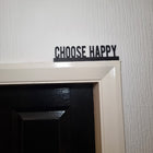 Choose Happy Door Topper - Door Topper | Personalised Gift