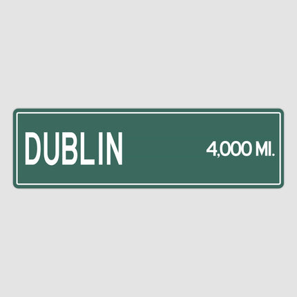 Dublin Distance Sign - Sign | Personalised Gift
