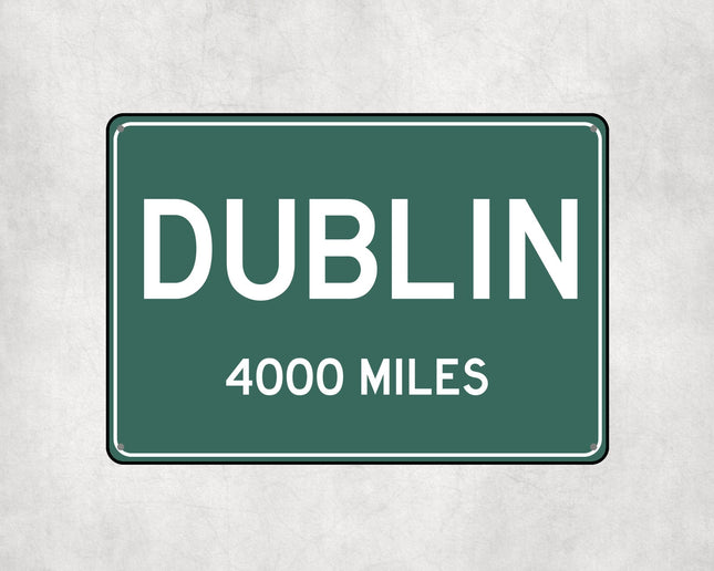 Dublin Distance Sign - Sign | Personalised Gift
