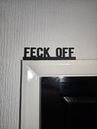 Feck Off Door Topper - Door Topper | Personalised Gift