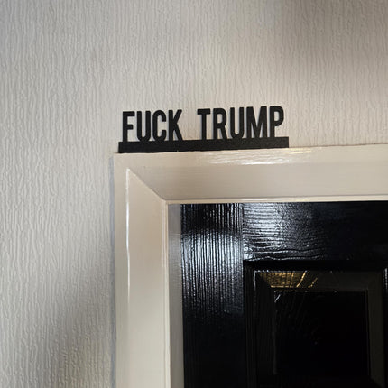 Fuck Trump Door Topper - Close Up Detail View