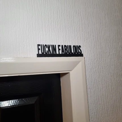 Fuckin Fabulous Door Topper - Close Up Detail View