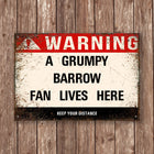 Grumpy Barrow Fan Sign - Sign | Personalised Gift
