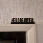 Hello Beautiful Door Topper - Door Topper | Personalised Gift