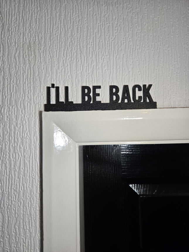 I'll Be Back Door Topper - Door Topper | Personalised Gift