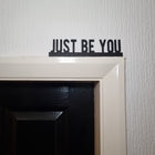 Just Be You Door Topper - Door Topper | Personalised Gift