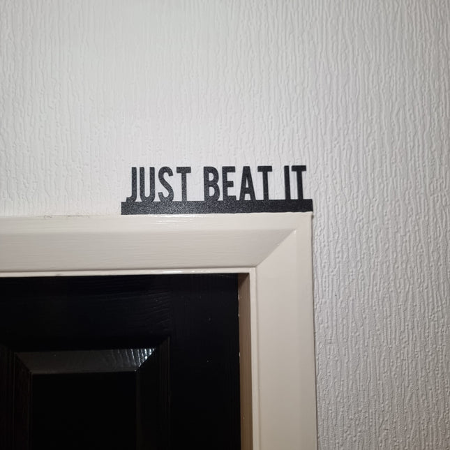 Just Beat It Door Topper - Door Topper | Personalised Gift
