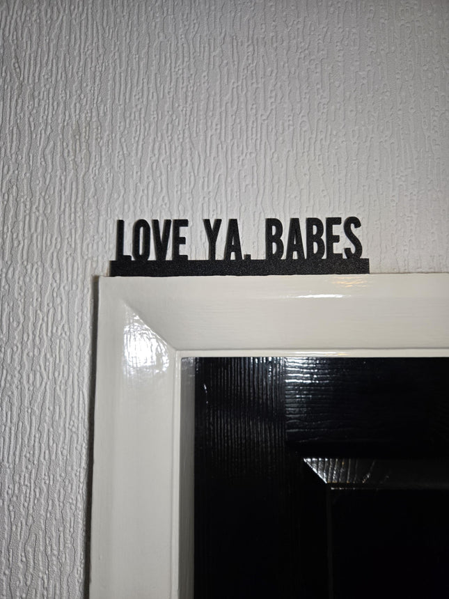Love Ya Babes Door Topper - Door Topper | Personalised Gift