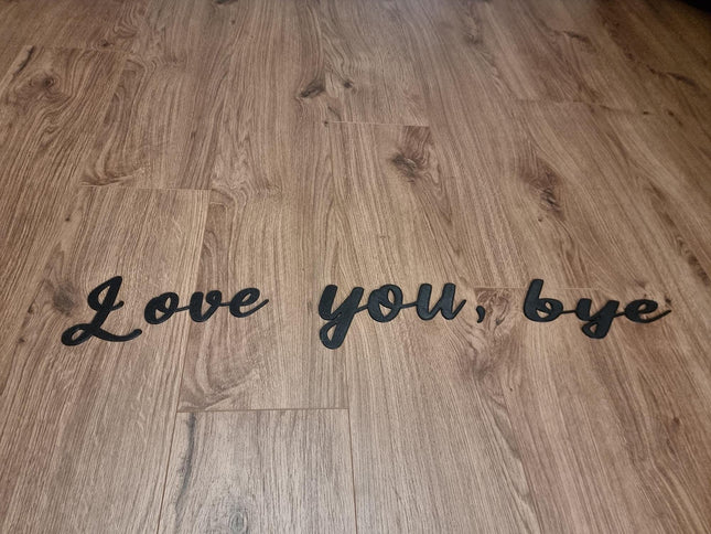 Love You Bye Wall Sign - Sign | Personalised Gift
