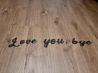 Love You Bye Wall Sign - Sign | Personalised Gift