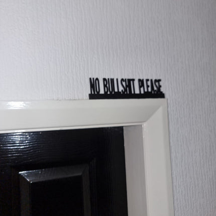 No Bullshit Please Door Topper - Close Up Detail View