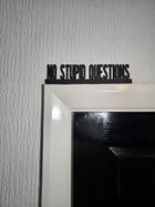 No Stupid Questions Door Topper - Door Topper | Personalised Gift