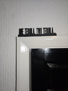 One Tequila, Two Tequila Door Topper - Door Topper | Personalised Gift