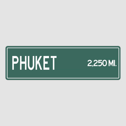 Phuket Distance Street Sign - Sign | Personalised Gift