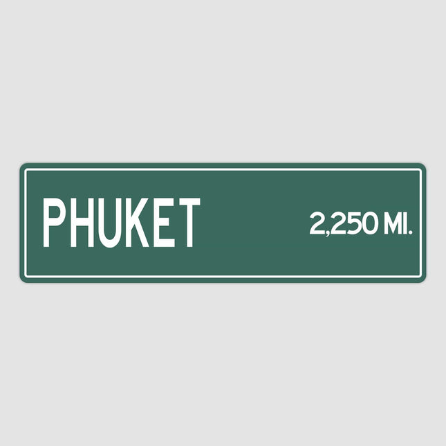 Phuket Distance Street Sign - Sign | Personalised Gift