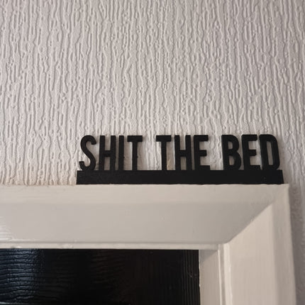 Shit The Bed Door Topper - Door Topper | Personalised Gift