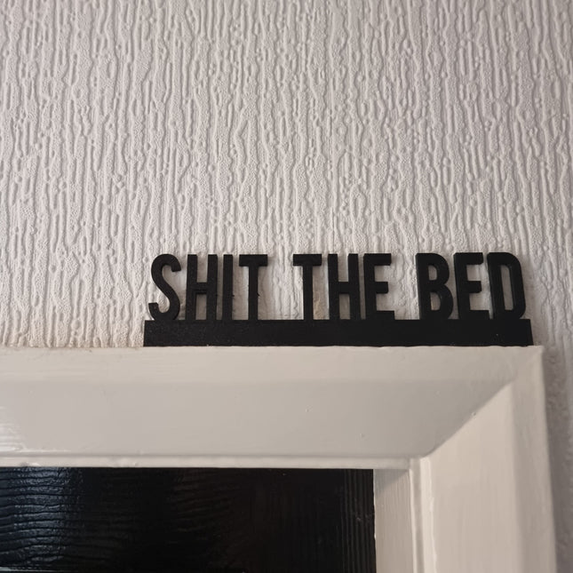 Shit The Bed Door Topper - Door Topper | Personalised Gift