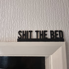 Shit The Bed Door Topper - Door Topper | Personalised Gift