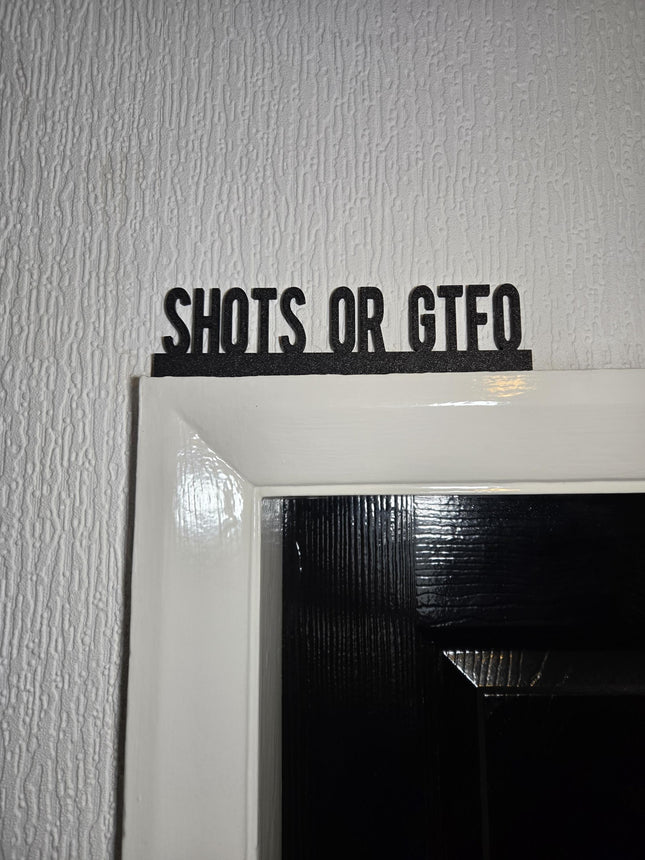 Shots or GTFO Door Topper - Door Topper | Personalised Gift
