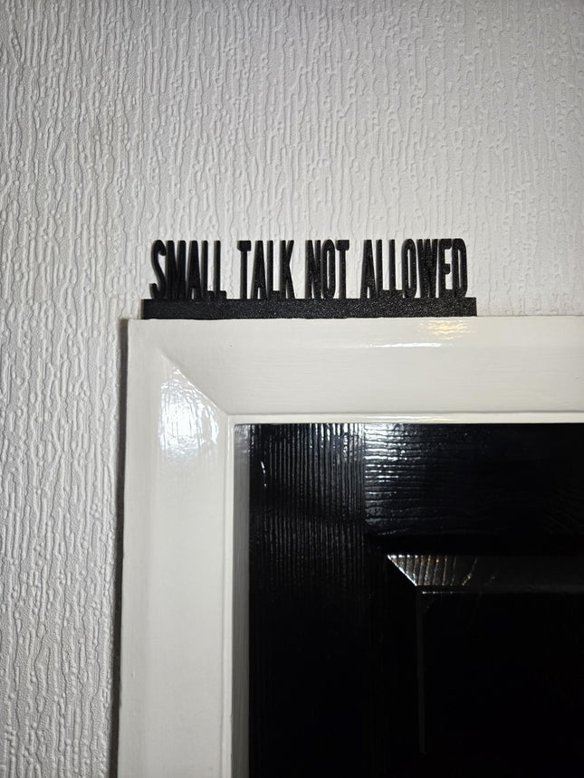 Small Talk Not Allowed Door Topper - Door Topper | Personalised Gift