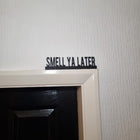 Smell Ya Later Door Topper - Door Topper | Personalised Gift