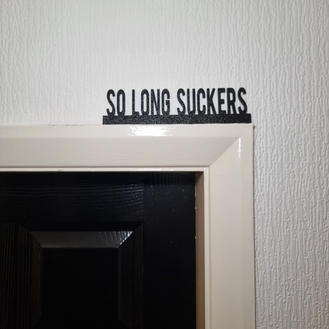 So Long Suckers Door Topper - Door Topper | Personalised Gift