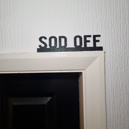 Sod Off Door Topper - Door Topper | Personalised Gift