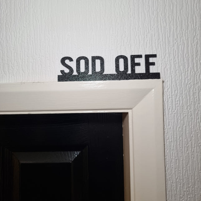 Sod Off Door Topper - Door Topper | Personalised Gift
