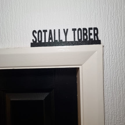 Sotally Tober Door Topper - Door Topper | Personalised Gift