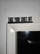 Take Your Shoes Off Door Topper - Door Topper | Personalised Gift