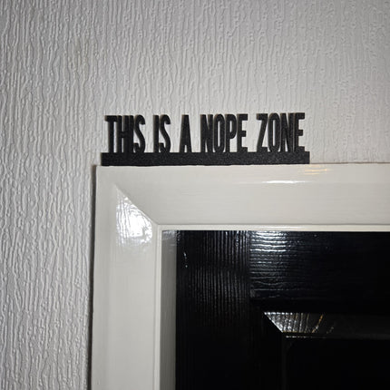 This Is A Nope Zone Door Topper - Door Topper | Personalised Gift