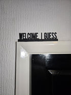 Welcome, I Guess Door Topper - Door Topper | Personalised Gift