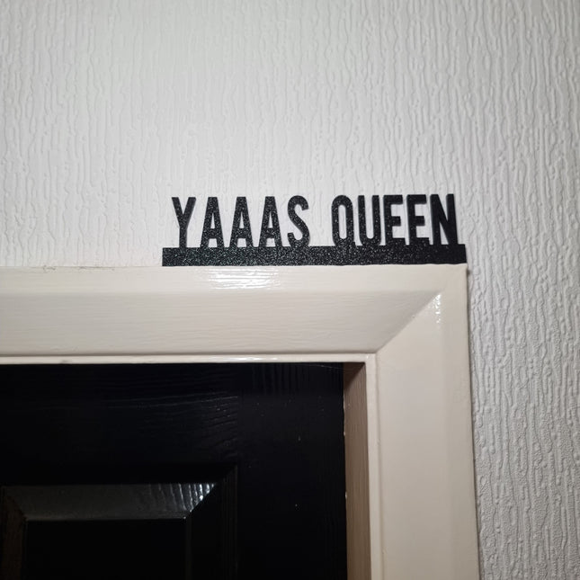 Yaaas Queen Door Topper - Door Topper | Personalised Gift