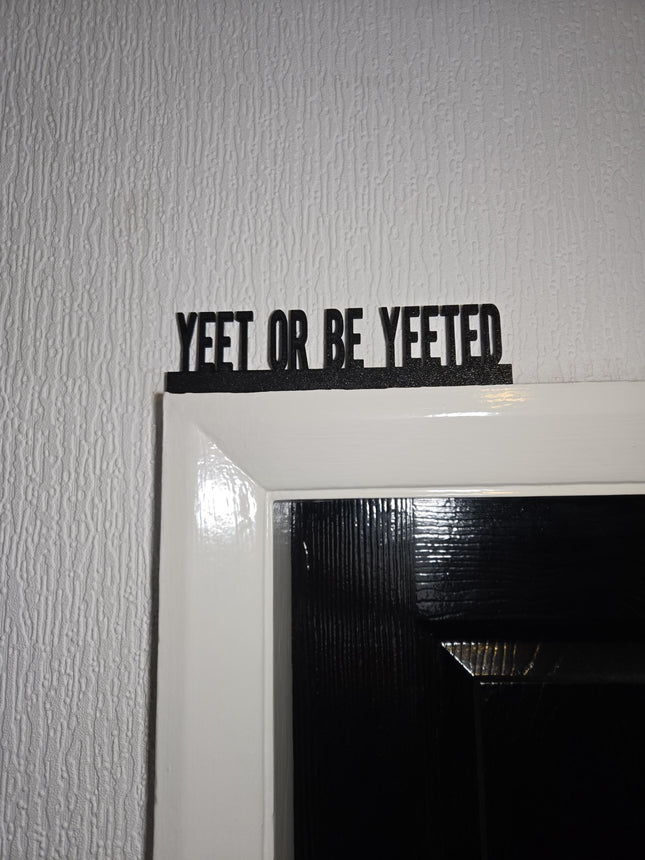 Yeet or Be Yeeted Door Topper - Door Topper | Personalised Gift