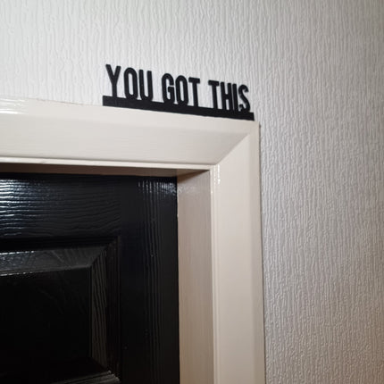You Got This Door Topper - Close Up Detail View