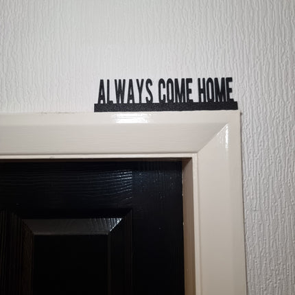 Always Come Home Door Topper Always Come Home Door topper, shelf decor, wall decor, quirky home 